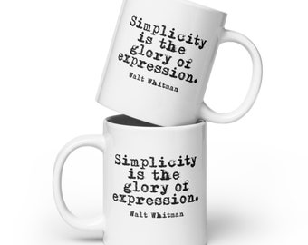 Walt Whitman Coffee Mug, Simplicity is the Glory Whitman Mug, Minimalist Coffee Mug, Literary Mugs, Book Lover Gifts Mug Quotes