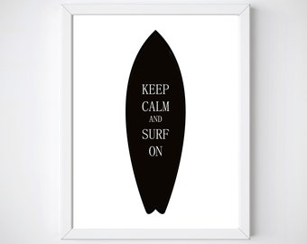 May include: Black and white print of a surfboard with the text "Keep Calm and Surf On" in white.