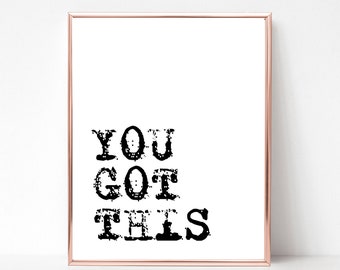 Inspirational Quote Print: You Got This (Minimalist Black & White)