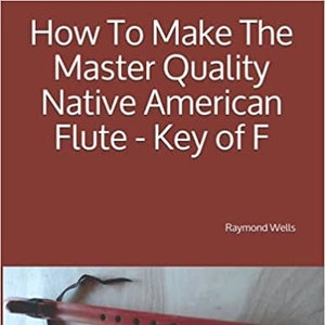 Hoe je de Master Quality Native American Flute Key of F maakt - PDF digitale download