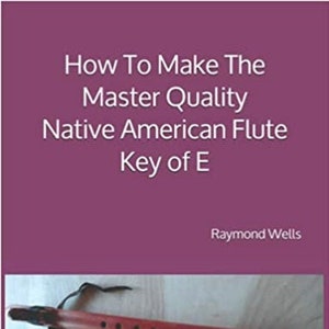 Hoe maak je de Master Quality Native American Flute Key of E - PDF digitale download