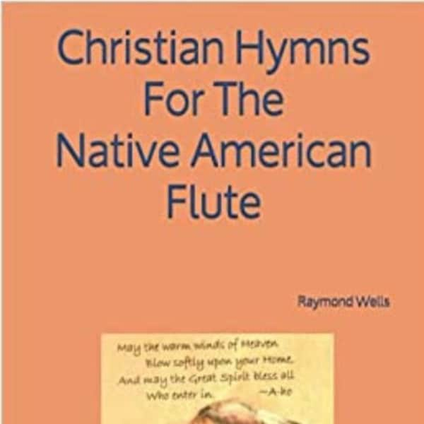 How To Play - Christian Hymns For The Native American Flute - PDF digital download