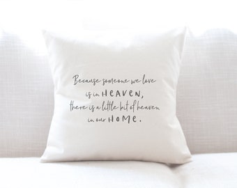 Because Someone We Love is in Heaven Memorial Pillow Bereavement Gift, 18x18 soft canvas pillow envelope closure