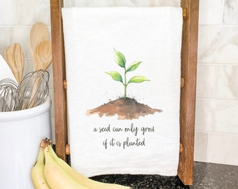 Seedling Quote - Cotton Tea Towel, Flour Sack Towel, Kitchen Decor, Custom Tea Towel, 27" x 27"