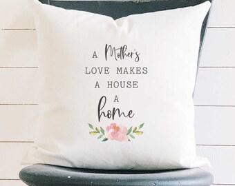 Mother's Love Home - Square Canvas Pillow, Home Decor, Decorative Pillow, Mother's Day, Gift for Mom, 18" x 18"