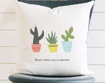 Bloom Where You're Planted (Cactus) - Square Canvas Pillow, Summer decor, Throw Pillow, 18" x 18"