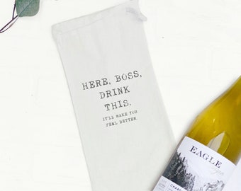 Here Boss Drink This funny Wine Bag, Canvas Drawstring Wine Bag, Office Party Gift, Coworker Boss' Day Secretary Appreciation Gift
