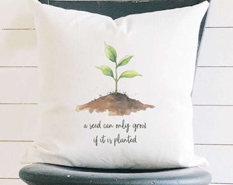 Seedling Quote - Square Canvas Pillow, Home Decor, Decorative Pillow, Throw Pillow, Custom Pillow, 18" x 18"