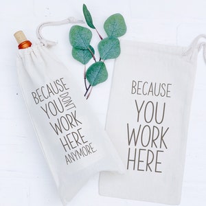 Funny Retirement Gift, Because You Don't Work Here Anymore Wine Bag, Canvas Drawstring Wine Bag, Office Party Gift, Coworker Secretary image 1