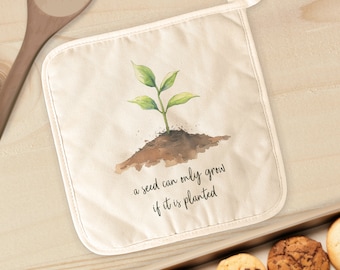 Seedling Quote - Cotton Pot Holder, Kitchen Decor, Hot Pad, Custom Hot Pad, Custom Pot Holder, 8" x 8"