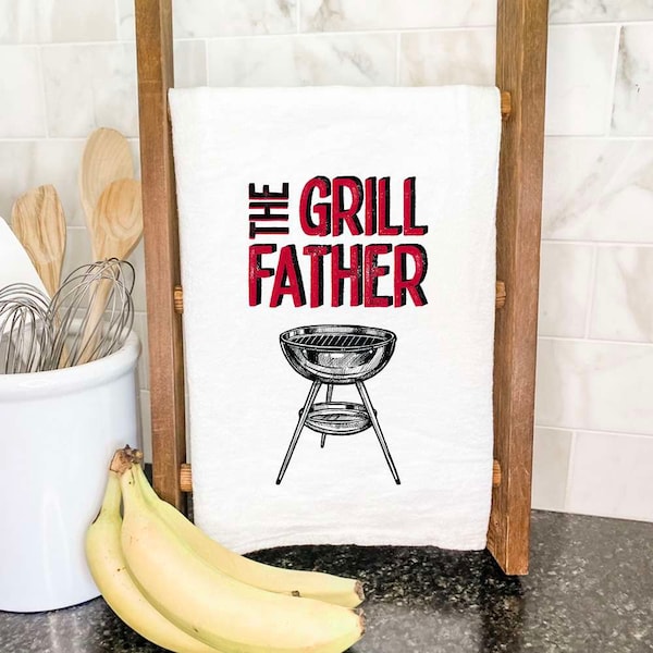 Grill Father - Cotton Tea Towel, Flour Sack Towel, Father's Day Gift, Gift for Him, 27" x 27"