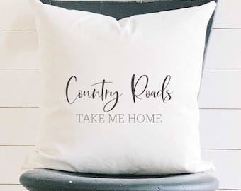 Country Roads Take Me Home - Square Canvas Pillow, Home Decor, Decorative Pillow, Throw Pillow, Farmhouse Pillow, 18" x 18"