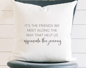 Friends We Meet-, Square Throw Pillows, Home Decor, Decorative Pillows, Throw Pillows, Farmhouse Decor