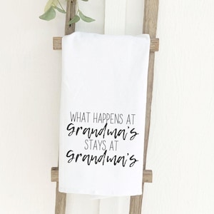 What Happens at Grandma&#39;s House Tea Towel,  Also Nana, Yaya, etc. Birthday Gift, 27&quot; x 27&quot; or 19&quot; x 28&quot;