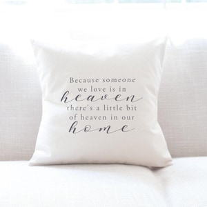 Because Someone We Love Is in Heaven Quote Pillow, Bereavement Gift for Loss of Loved One. 18x18 Pillow, Sympathy