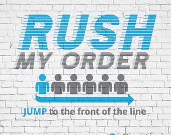 RUSH MY ORDER - express 48 hour turn around - minor