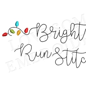 May include: Embroidery design featuring a string of colorful lights with the text "Bright Run Stitch".