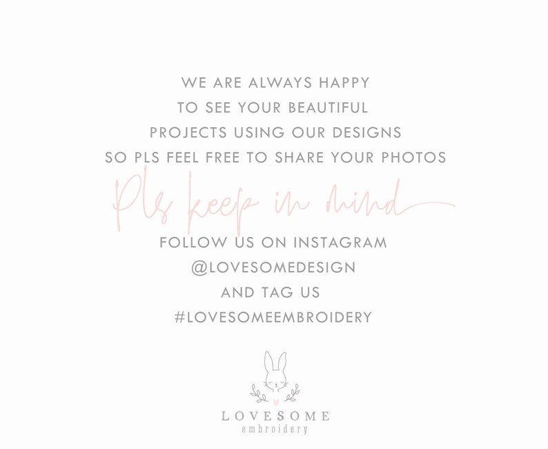 Puede incluir: Texto rosa sobre fondo blanco que dice "We are always happy to see your beautiful projects using our designs so pls feel free to share your photos Pls keep in mind Follow us on Instagram @lovesomedesign and tag us #lovesomeembroidery". Debajo del texto hay un conejo rosa con un coraz&oacute;n en el pecho y el texto "LOVESOME embroidery".