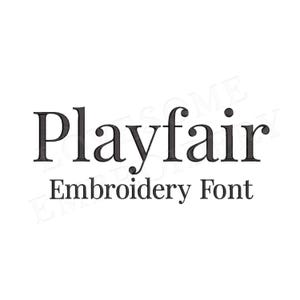 May include: Playfair Embroidery Font, a decorative font style in black text on a white background.