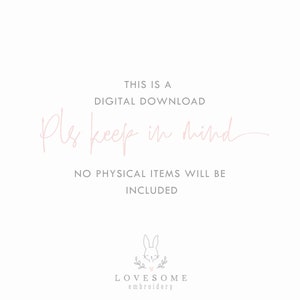 Puede incluir: Un gr&aacute;fico rosa y blanco con el texto "THIS IS A DIGITAL DOWNLOAD Pls keep in mind NO PHYSICAL ITEMS WILL BE INCLUDED" y un logotipo de un conejito con un coraz&oacute;n y el texto "LOVESOME embroidery".