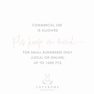 Puede incluir: Texto rosa sobre fondo blanco que dice "COMMERCIAL USE IS ALLOWED Pls keep in mind FOR SMALL BUSINESSES ONLY (LOCAL OR ONLINE) UP TO 1000 PCS". Debajo del texto hay una peque&ntilde;a ilustraci&oacute;n de un conejito con un coraz&oacute;n y hojas. El texto "LOVESOME embroidery" est&aacute; debajo del conejito.
