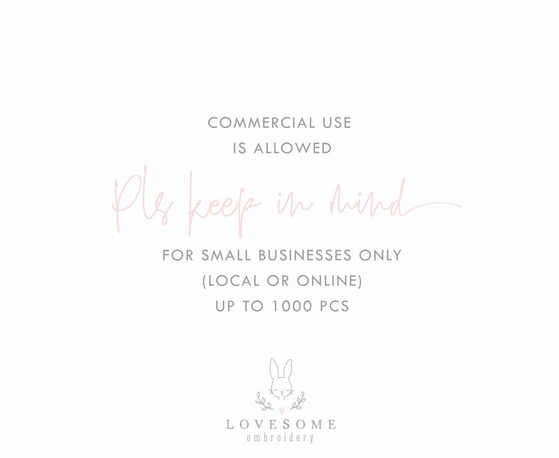Puede incluir: Texto rosa sobre fondo blanco que dice "COMMERCIAL USE IS ALLOWED Pls keep in mind FOR SMALL BUSINESSES ONLY (LOCAL OR ONLINE) UP TO 1000 PCS". Debajo del texto hay una peque&ntilde;a ilustraci&oacute;n de un conejito con un coraz&oacute;n y hojas. El texto "LOVESOME embroidery" est&aacute; debajo del conejito.