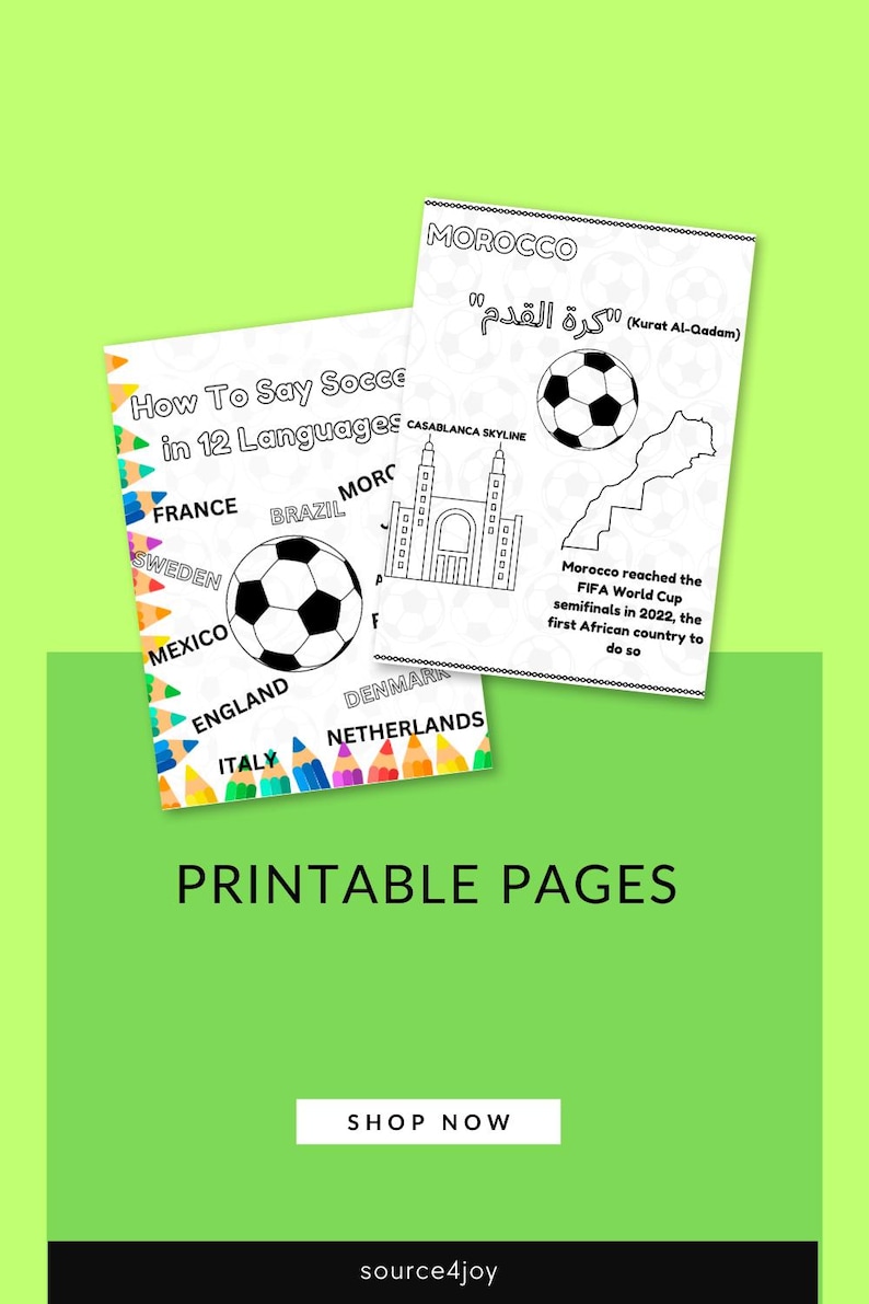 May include: Two printable pages on a green background. One page shows a soccer ball and the text "How To Say Soccer in 12 Languages" with country names. The other page has a soccer ball, the text "Morocco" and a map.