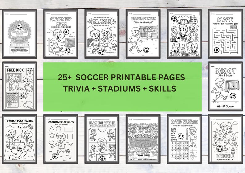 May include: A collection of framed black and white soccer-themed printable pages. The pages feature various soccer activities, including trivia, mazes, and skill-based exercises. The text on the green banner reads "25+ SOCCER PRINTABLE PAGES TRIVIA + STADIUMS + SKILLS."