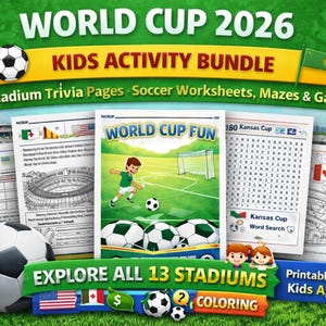 May include: A green and white graphic promoting a "World Cup 2026 Kids Activity Bundle." The image features soccer balls, worksheets, and the text "Explore All 13 Stadiums." It includes trivia pages, soccer worksheets, mazes, and games for kids ages 4-8.