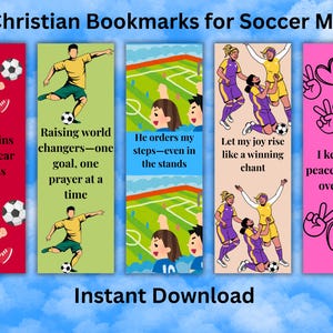 May include: A collection of 20 Christian-themed bookmarks for soccer moms. Each bookmark features illustrations of soccer players and inspirational quotes. The color palette includes red, green, blue, purple, and pink. Text on the bookmarks includes phrases like "Faith wins" and "I keep my peace."