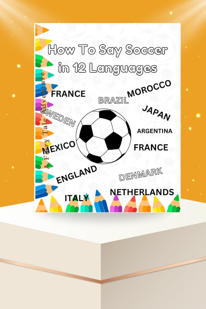 May include: A white rectangular print with the text "How To Say Soccer in 12 Languages" and a soccer ball illustration. Country names surround the ball, including France, England, and Japan. Colorful pencils border the print.
