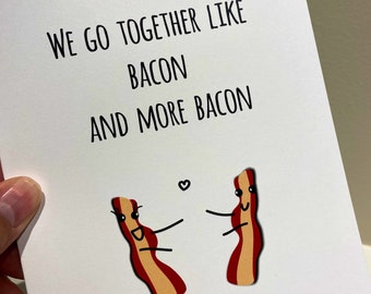 Funny Anniversary card / Bacon and more Bacon / Valentine’s Day Card / Wife/husband card / Boyfriend /Girlfriend Card / Bacon Lover Card