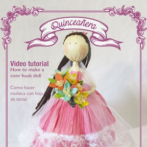 TUTORIAL Quinceanera cornhusk