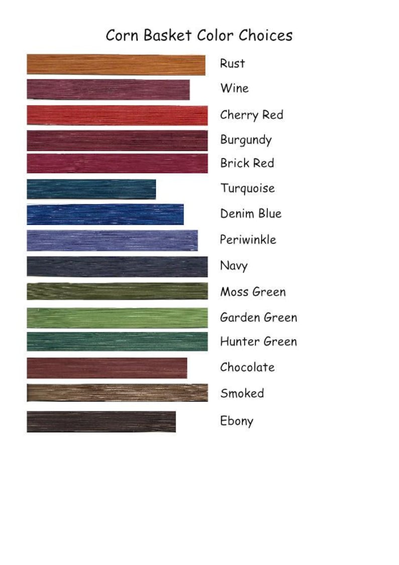 May include: A chart displaying 14 wood stain colour options for a corn basket. The colours are: Rust, Wine, Cherry Red, Burgundy, Brick Red, Turquoise, Denim Blue, Periwinkle, Navy, Moss Green, Garden Green, Hunter Green, Chocolate, Smoked, and Ebony.