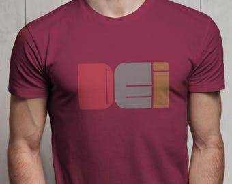 DEI T-shirt | Diversity Equity Inclusion Shirt | Unisex Social Justice, Equality Pro Democracy | Activism, Political Graphic Tees