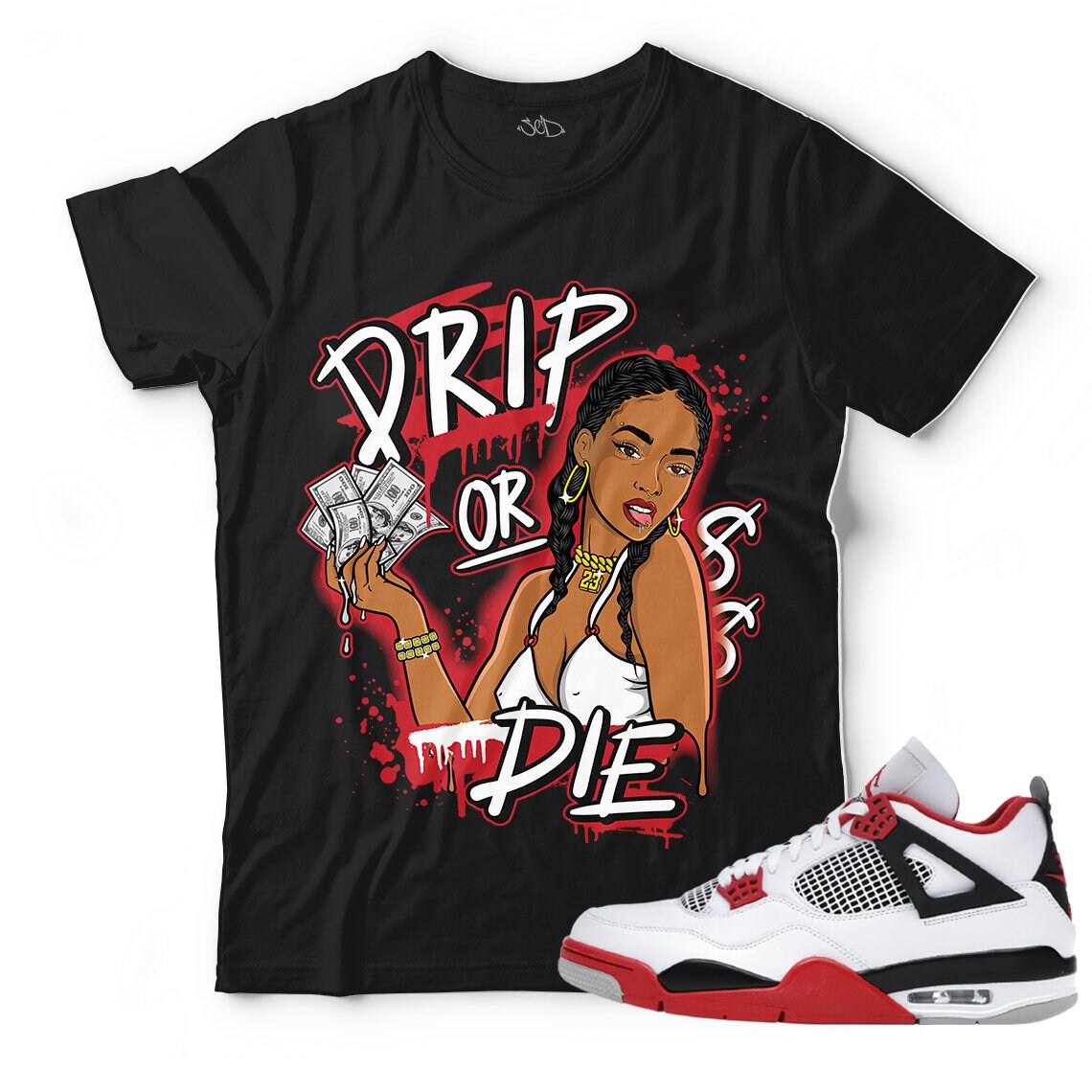 Drip Or Die Unisex T-shirt Match Jordan 4 Retro Fire Red | Etsy