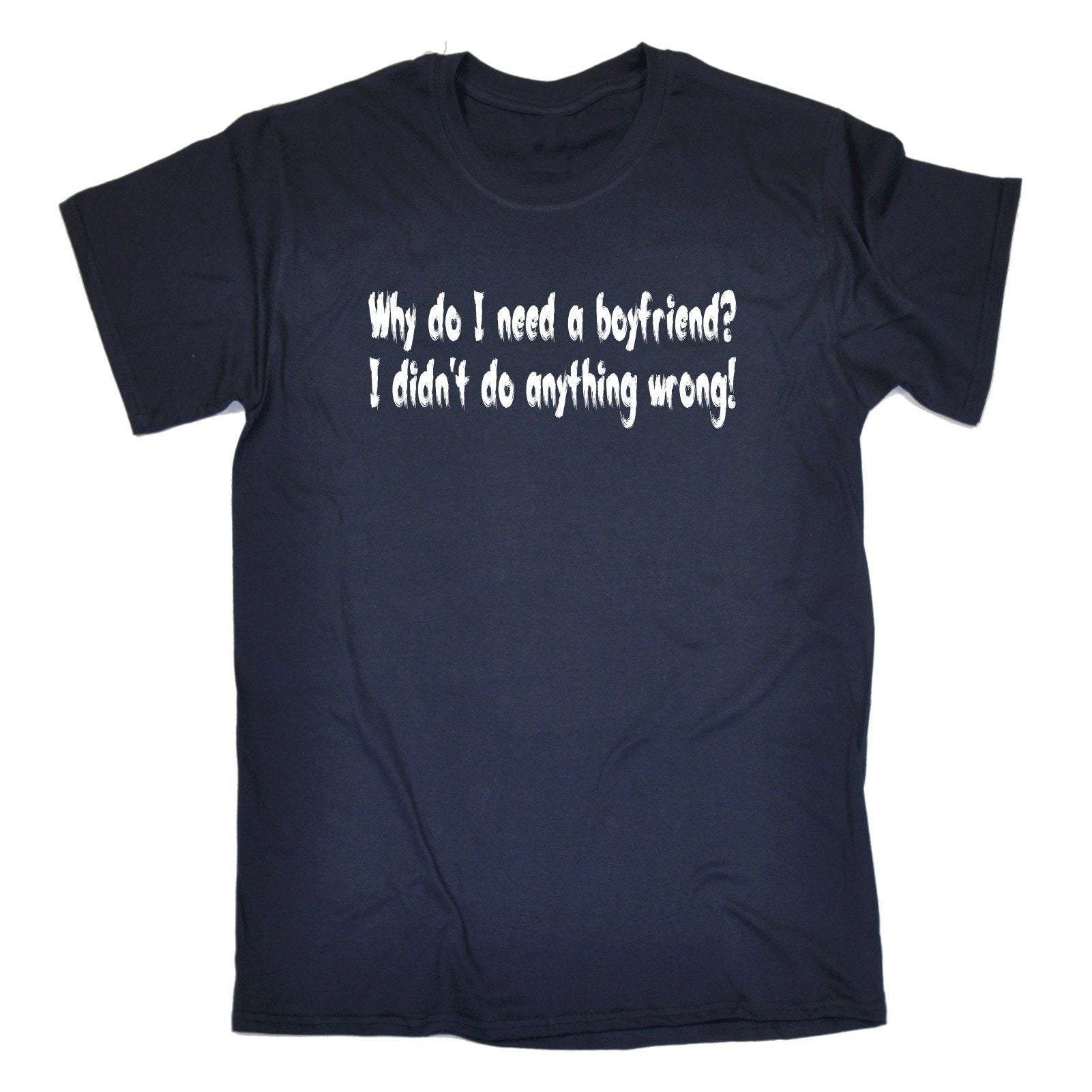 123t hommes Pourquoi ai-je besoin d’un petit ami, je n’ai rien fait mal drôle T-Shirt Tee Tshirt T Shirts cadeau d’anniversaire drôle nouveauté présente Christ 123t hommes Pourquoi ai-je besoin d’un petit ami, je n’ai mal rien fait mal n’ai drôle T-Shirt Tee Tshirt T Shirts cadeau d’anniversaire drôle nouveauté présente Christ 614011