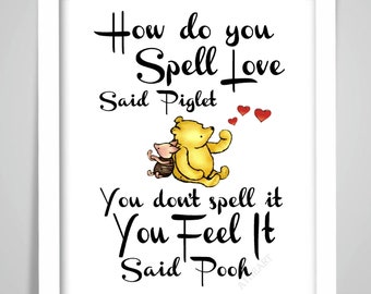 Winnie the Pooh and Piglet Print Poster, How do you Spell Love, Feel it, Eeyore, Kanga, Roo, and Tigger, Nursery Picture Art Kids Room 403