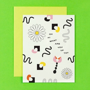 Oh Hi What Are You Up To? Greeting Card • by @mydarlin_bk