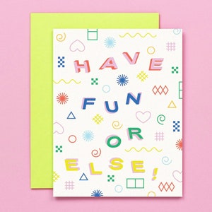 Have Fun or Else Geburtstagskarte • Workaholic Geburtstagskarte • Lustige Geburtstagskarte mit buntem abstraktem geometrischem Formmuster • von @mydarlin_bk