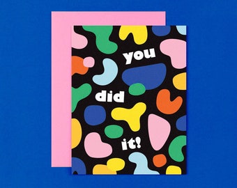 You Did It Card • Abstract Shapes Pattern Congratulations or Graduation Card • Colorful Congrats Card  • by @mydarlin_bk