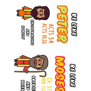 May include: Illustration of two biblical figures, Peter and Moses, with text about their character traits and scripture references. Peter is depicted with orange and green clothing and the text "BE LIKE PETER ACTS 3:4 ACTS 10:26 ENCOURAGING AND HONEST". Moses is depicted with red and yellow clothing and the text "BE LIKE MOSES EX. 3:11 HEB. 11:24 OBEDIENT AND MEEK".