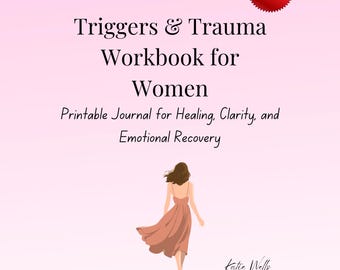 May include: A pink and white book cover with the title "Triggers & Trauma Workbook for Women." The cover includes the text "Printable Journal for Healing, Clarity, and Emotional Recovery." A woman in a peach dress is walking away. The author's name is "Katie Wells."