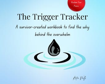 The Trigger Tracker – A Survivor-Created Workbook to Find the Why Behind the Overwhelm