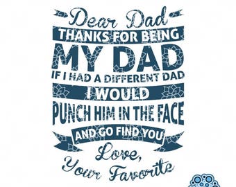 SVG & DXF design - Dear Dad Thanks for being my dad, if I had a different dad I'd punch him in the face cut file (Cricut \ Silhouette)