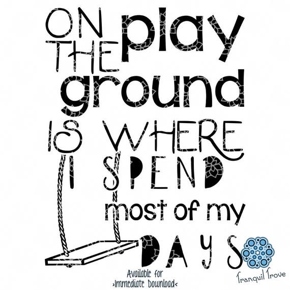 SVG & DXF design On the playground is where I spend most of | Etsy