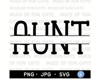 Aunt SVG | Aunt Split Monogram | Digital Download