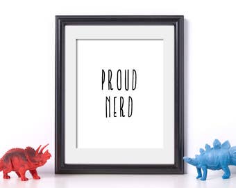 Proud Nerd Digital Download Gift for Nerd Gift Printable Art Nerd Poster Funny Print Funny Printable Black and White Nerd Print Gift for