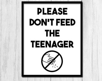 Please Don't Feed de afdrukbare kunst van tiener naar tiener cadeau voor tiener digitale Download kunst aan de muur voor tieners grappig muur afdrukbaar teken
