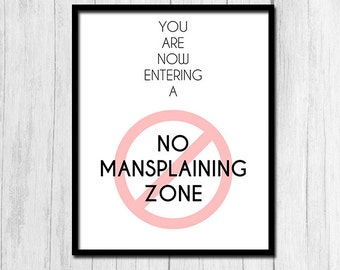 No Mansplaining Zone Feminist Poster Digital Download Feminism Art Feminist Print Funny Prints Office Decor Gift for Feminist